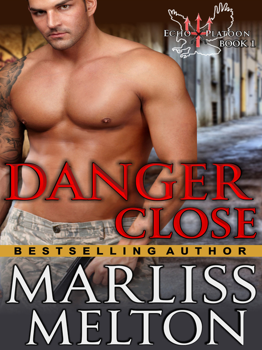 Title details for Danger Close by Marliss Melton - Wait list